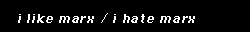 i hate/i love karl marx